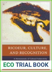 Ricoeur, Culture, and Recognition: A Hermeneutic of Cultural Subjectivity (Studies in the Thought of Paul Ricoeur)