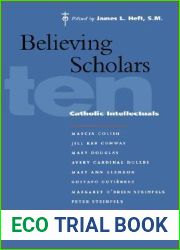 Believing Scholars: Ten Catholic Intellectuals