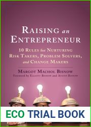 Raising an Entrepreneur: 10 Rules for Nurturing Risk Takers, Problem Solvers, and Change Makers