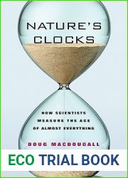 Nature|s Clocks: How Scientists Measure the Age of Almost Everything