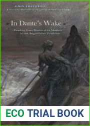 In Dante|s Wake: Reading from Medieval to Modern in the Augustinian Tradition