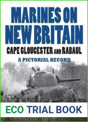 Marines on New Britain: Cape Gloucester and Rabaul. A Pictorial Record