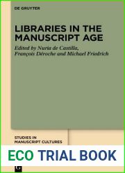 Libraries in the Manuscript Age (Studies in Manuscript Cultures)