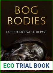 Bog Bodies: Face to Face with the Past