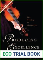 Producing Excellence: The Making of Virtuosos