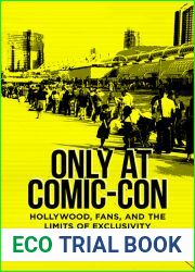 Only at Comic-Con: Hollywood, Fans, and the Limits of Exclusivity