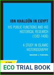 Ibn Khaldun in Egypt: His Public Functions and His Historical Research (1382-1406): A Study in Islamic Historiography