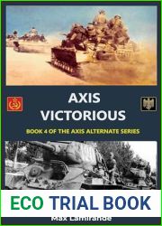 Axis Victorious: Book 4 of the Axis Alternate Series