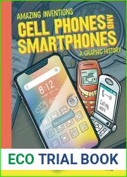 Cell Phones and Smartphones: A Graphic History (Amazing Inventions)