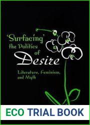 ‘Surfacing| the Politics of Desire: Literature, Feminism, and Myth (University of Toronto Romance Series)