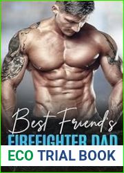 Best Friend|s Firefighter Dad: An Off-Limits, Age Gap Romance