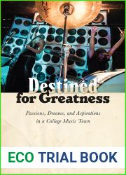 Destined for Greatness: Passions, Dreams, and Aspirations in a College Music Town
