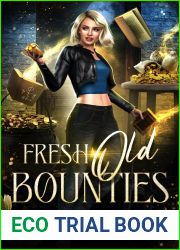 Fresh Old Bounties (Good Bad Magic, #3)