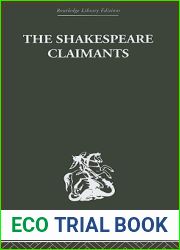 The Shakespeare Claimants: A Critical Survey of the Four Principal Theories concerning the Authorship of the Shakespearean Plays