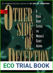 The Other Side of Deception: A Rogue Agent Exposes the Mossad|s Secret Agenda