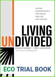 Living Undivided: Loving Courageously for Racial Healing and Justice