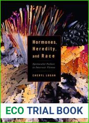 Hormones, Heredity, and Race: Spectacular Failure in Interwar Vienna (Studies in Modern Science, Technology, and the Environment)