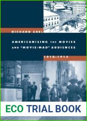 Americanizing the Movies and and quot;Movie-Mad and quot; Audiences, 1910-1914