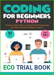 Coding for Beginners: Python: A Step-by-Step Guide to Learning Python Programing with Game and App Development Projects (Learn to Code)