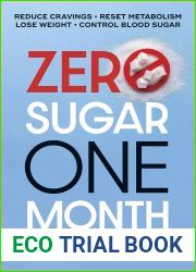 Zero Sugar One Month: Reduce Cravings - Reset Metabolism - Lose Weight - Lower Blood Sugar