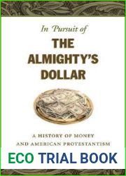 In Pursuit of the Almighty|s Dollar: A History of Money and American Protestantism