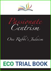 Passionate Centrism: One Rabbi|s Judaism