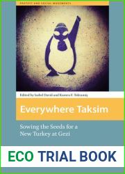 Everywhere Taksim: Sowing the Seeds for a New Turkey at Gezi (Protest and Social Movements)