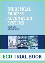 Industrial Process Automation Systems: Design and Implementation