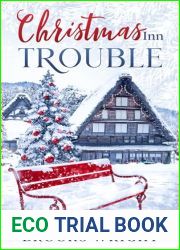 Christmas Inn Trouble: Holiday Small Town Christian Romance (Destination Love Series Book 1)