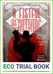 A Fistful of Nothing: A Dieselpunk Noir Novel (The Hollywoodholes Sonata, #1)