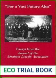 For The Vast Future Also: Essays from the Journal of the Lincoln Association (The North|s Civil War)