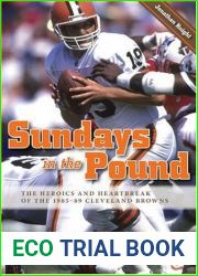 Sundays in the Pound: The Heroics and Heartbreak of the 1985-89 Cleveland Browns
