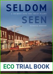 Seldom Seen: A Journey into the Great Plains