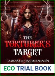 The Torturer|s Target (An Enemies To Lovers Romance novel) (To Seduce A Heartless Assassin Book 1)