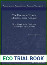 The Essence of Greek Education since Antiquity: Plato, Photios the Great and Nicodemos the Athonite (Perspectives on Philosophy and Religious Thought)
