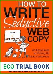 How to Write Seductive Web Copy: An Easy Guide to Picking Up More Customers