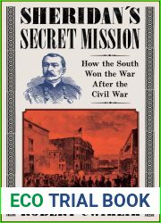 Sheridan|s Secret Mission: How the South Won the War After the Civil War