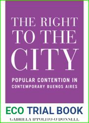 Right to the City: Popular Contention in Contemporary Buenos Aires (Kellogg Institute Series on Democracy and Development)