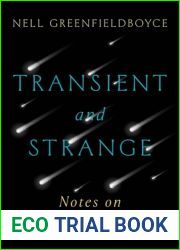 Transient and Strange: Notes on the Science of Life