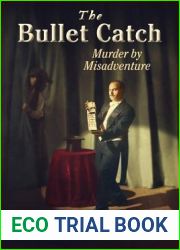 The Bullet Catch: Murder by Misadventure