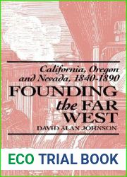 Founding the Far West: California, Oregon, and Nevada, 1840-1890