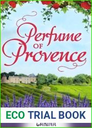 Perfume Of Provence: Experience the joys of the South of France with this perfect escapist romance!