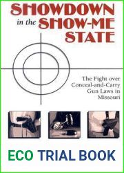 Showdown in the Show-Me State: The Fight Over Conceal-and-Carry Gun Laws in Missouri (Volume 1)