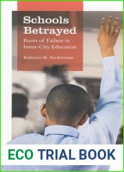 Schools Betrayed: Roots of Failure in Inner-City Education