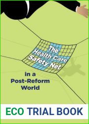 The Health Care Safety Net in a Post-Reform World (Critical Issues in Health and Medicine)
