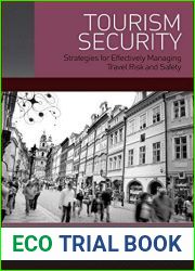 Tourism Security: Strategies for Effectively Managing Travel Risk and Safety by Tarlow Ph.D. in Sociology Texas A and M University, Peter 1st edition (2014) Paperback