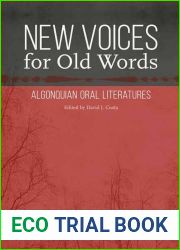 New Voices for Old Words: Algonquian Oral Literatures (Studies in the Anthropology of North American Indians)