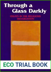 Through a Glass Darkly: Essays in the Religious Imagination