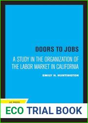 Doors to Jobs: A Study in the Organization of the Labor Market in California
