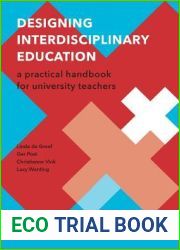 Designing Interdisciplinary Education: A Practical Handbook for University Teachers (Perspectives on Interdisciplinarity)